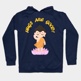 Hugs are Good! Hoodie